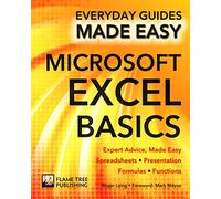 Microsoft Excel Basics: Expert Advice, Made Easy (Everyday Guides Made Easy)