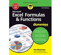 MICROSOFT EXCEL FORMULAS AND FUNCTIONS FOR DUMMIES, 5TH EDITION