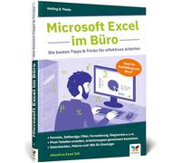 Microsoft Excel im Büro: Die besten Tipps & Tricks für effektives Arbeiten. Für Excel 2010 bis 2019. Ideal für Ausbildung und Beruf