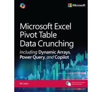 Microsoft Excel Pivot Table Data Crunching Including Dynamic Arrays, Power Query, and Copilot (Business Skills)