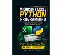 Microsoft Excel Python Programming: The Ultimate Blueprint to Automate Your Workflow, Master Advanced Data Analytics, and Build Intelligent Spreadsheets without VBA (The Caelum Protocol)