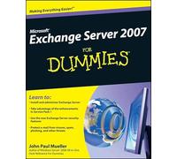 Microsoft Exchange Server 2007 For Dummies (For Dummies Series)