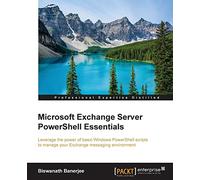Microsoft Exchange Server PowerShell Essentials