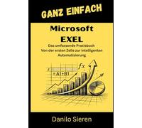 Microsoft Exel: Von der ersten Formel bis zur High-End-Automatisierung mit VBA und Power Query.: 16 (GANZ EINFACH)