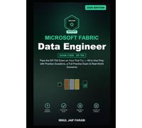 Microsoft Fabric Data Engineer Study Guide 2026: Pass the DP-700 Exam on Your First Try - All-in-One Prep with Practice Questions, a Full Practice ... (Microsoft Certification Study Guides)