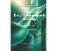 Microsoft Fabric Data Governance & Security: An End-to-End Implementation Methodology - From Tenant to Table - with Hands-On Exercises and DP-600 / ... Fabric Insights: Thread by Thread Series)