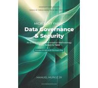 Microsoft Fabric Data Governance & Security: An End-to-End Implementation Methodology - From Tenant to Table, with Hands-On Exercises and DP-600 / ... Fabric Insights: Thread by Thread Series)