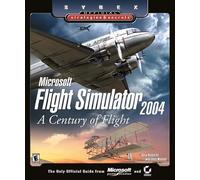 Microsoft Flight Simulator 2004: A Century of Flight (Sybex Official Strategies and Secrets)