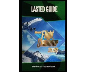 Microsoft Flight Simulator 2020 Lasted Guide (UPDATE): A Guide on All Request-Related Instructions and How to Complete Each Request While Playing