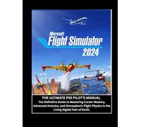 Microsoft Flight Simulator 2024:The Ultimate PS5 Pilot’s Manual