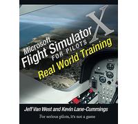Microsoft Flight Simulator X For Pilots: Real World Training