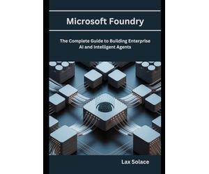 Microsoft Foundry: The Complete Guide to Building Enterprise AI and Intelligent Agents