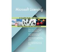 Microsoft Licensing A Complete Guide - 2021 Edition