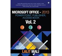 Microsoft Office- 2013 Power Point, Publisher, Access Book - Vol 2: Explore Microsoft office power point, access, publisher, create presentation, ... for instant meeting, call, & cloud storage.