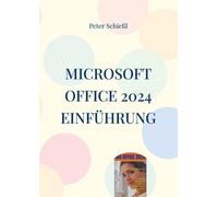 Microsoft OFFICE 2024 Einfhrung: Word, Excel, PowerPoint und Outlook by Peter Sc