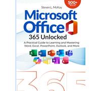 Microsoft Office 365 Unlocked: A practical Guide to Learning and Mastering Word, Excel, Powerpoint, Outlook, and More