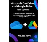 Microsoft OneDrive and Google Drive for Beginners: A detailed guide with illustrations on how to use the two most popular cloud storage software