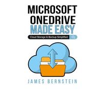 Microsoft OneDrive Made Easy: Cloud Storage & Backup Simplified (Productivity Apps Made Easy)