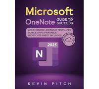 Microsoft OneNote Guide to Success: Boost Your Productivity, Organize Your Notes & Ideas, and Manage Tasks Like a Pro