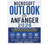 Microsoft Outlook für Anfänger 2026: Eine Schritt-für-Schritt-Anleitung zur Beherrschung von E-Mail, Kalendern, Kontakten und Aufgabenmanagement
