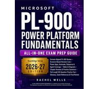 Microsoft PL-900 Power Platform Fundamentals All-In-One Exam Prep Guide: Beginner-Friendly PL-900 Prep with Power Platform Scenarios, Practice Test, Decision Cues, and Quick Review