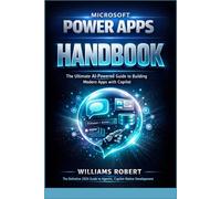 Microsoft Power Apps Handbook: The Ultimate AI-Powered Guide to Building Modern Apps with Copilot
