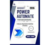 Microsoft Power Automate for Beginners: A Step-by-Step Guide to Workflow Efficiency