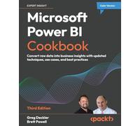 Microsoft Power BI Cookbook: Convert raw data into business insights with updated techniques, use cases, and best practices