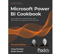 Microsoft Power BI Cookbook: Gain expertise in Power BI with over 90 hands-on recipes, tips, and use cases, 2nd Edition