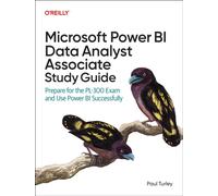 Microsoft Power Bi Data Analyst Associate Study Guide : Prepare for the Pl-300 Exam and Apply Best Practice Design