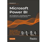 Microsoft Power BI. Jak modelować i wizualizować dane oraz budować narracje cyfrowe. Wydanie II