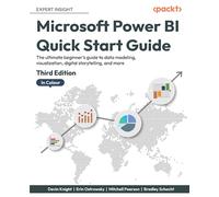 Microsoft Power BI Quick Start Guide: The ultimate beginner's guide to data modeling, visualization, digital storytelling, and more, 3rd Edition