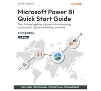 Microsoft Power BI Quick Start Guide: The ultimate beginner's guide to data modeling, visualization, digital storytelling, and more, 3rd Edition