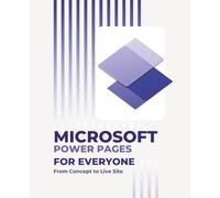 Microsoft Power Pages for Everyone: From Concept to Live Site (Microsoft 365 Essentials: Tools for Productivity)
