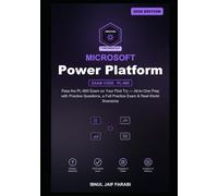 Microsoft Power Platform Fundamentals Study Guide 2026: Pass the PL-900 Exam on Your First Try - All-in-One Prep with Practice Questions, a Full ... (Microsoft Certification Study Guides)