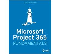 Microsoft Project Fundamentals: Microsoft Project Standard 2021, Professional 2021, and Project Online Editions