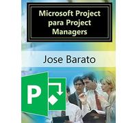 Microsoft Project para Project Managers: Microsoft Project en proyectos reales