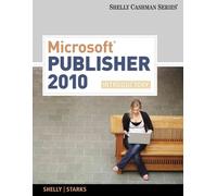 Microsoft® Publisher 2010: Introductory (Shelly Cashman Series)