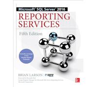 Microsoft SQL Server 2016 Reporting Services, Fifth Edition (DATABASE & ERP - OMG)