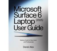 Microsoft Surface Laptop 6 (2025) User Guide: Mastery Guide For New Users And Professionals