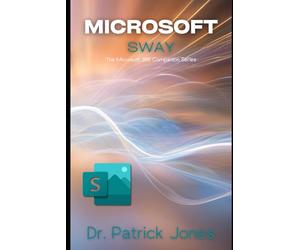 Microsoft Sway: The Microsoft 365 Companion Series