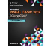 Microsoft Visual Basic 2017 for Windows, Web, and Database Applications: Comprehensive (Shelly Cashman)