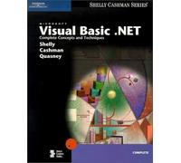 Microsoft Visual Basic.NET: Complete Concepts and Techniques (Shelly Cashman Series)