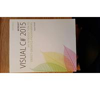 Microsoft® Visual C# 2015: An Introduction to Object-Oriented Programming