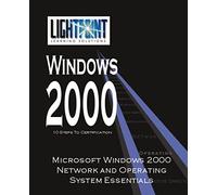 Microsoft Windows 2000 Network and Operating System Essentials (Lightpoint Learning Solutions Windows 2000)