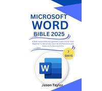Microsoft Word Bible: A Well-researched and Updated Crash Course From Beginner To Advanced Paragraph Spacing, Outdent or Indent, Format Characters, ... Hierarchy to Become a Pro (Microsoft Office)