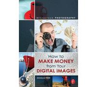 Microstock Photography: How to Make Money from Your Digital Images