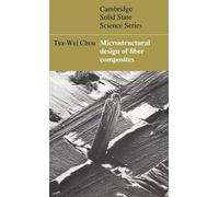 Microstructural Design of Fiber Composites (Cambridge Solid State Science Series)