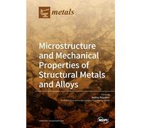 Microstructure and Mechanical Properties of Structural Metals and Alloys