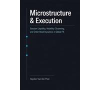 Microstructure & Execution: A Comprehensive Guide: Session Liquidity, Volatility Clustering, and Order Book Dynamics in Global FX